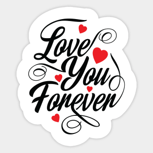 love you forever Sticker